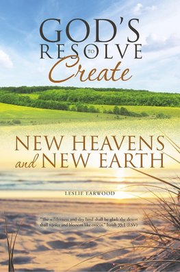 God's Resolve to Create New Heavens and New Earth