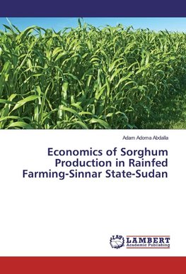 Economics of Sorghum Production in Rainfed Farming-Sinnar State-Sudan