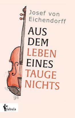 Aus dem Leben eines Taugenichts.