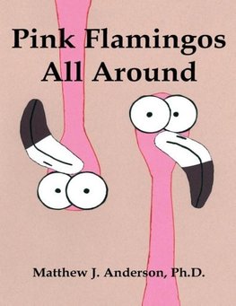 Pink Flamingos All Around