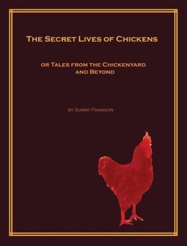 The Secret Lives of Chickens