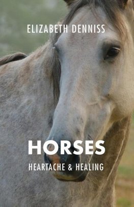 Horses, Heartache & Healing
