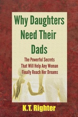 Why Daughters Need Their Dads
