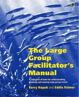 The Large Group Facilitator's Manual
