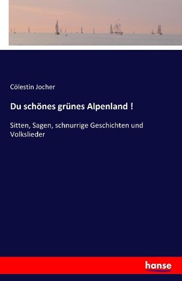 Du schönes grünes Alpenland !