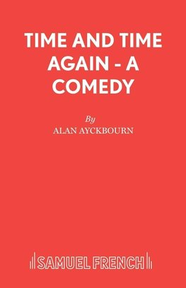 Time and Time Again - A Comedy