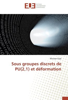 Sous groupes discrets de PU(2,1) et déformation