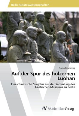 Auf der Spur des hölzernen Luohan