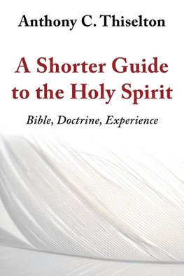 A Shorter Guide to the Holy Spirit