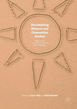 Decolonizing Rhetoric and Composition Studies
