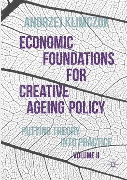 Economic Foundations for Creative Ageing Policy, Volume II