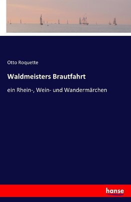 Waldmeisters Brautfahrt