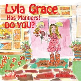 Lyla Grace Has Manners! DO YOU?