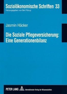 Die Soziale Pflegeversicherung: Eine Generationenbilanz