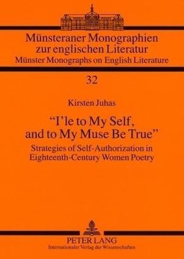 'I'le to My Self, and to My Muse Be True'