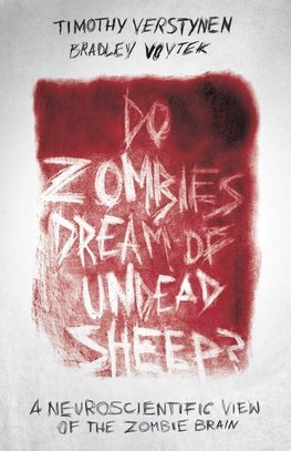 Verstynen, T: Do Zombies Dream of Undead Sheep?