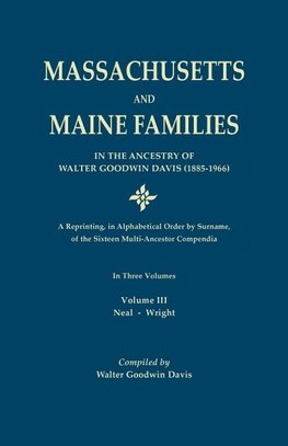 Massachusetts and Maine Families in the Ancestry of Walter Goodwin Davis