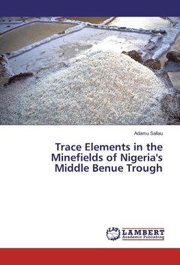 Trace Elements in the Minefields of Nigeria's Middle Benue Trough