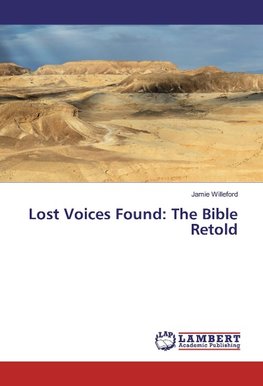 Lost Voices Found: The Bible Retold