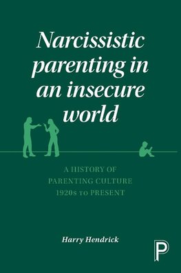 Narcissistic parenting in an insecure world