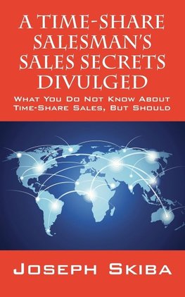 A Time-Share Salesman's Sales Secrets Divulged
