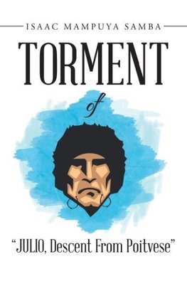 Torment of "JULIO, Descent From Poitvese"