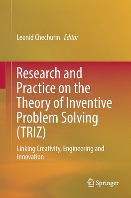 Research and Practice on the Theory of Inventive Problem Solving (TRIZ)