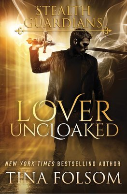 Lover Uncloaked (Stealth Guardians #1)