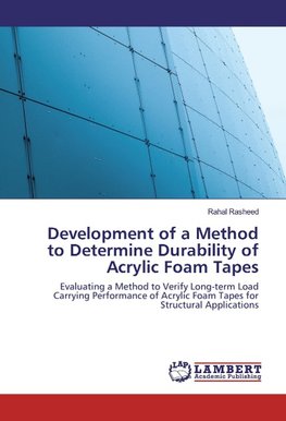 Development of a Method to Determine Durability of Acrylic Foam Tapes