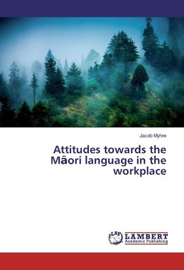 Attitudes towards the M¿ori language in the workplace