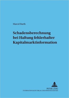 Schadensberechnung bei fehlerhafter Kapitalmarktinformation