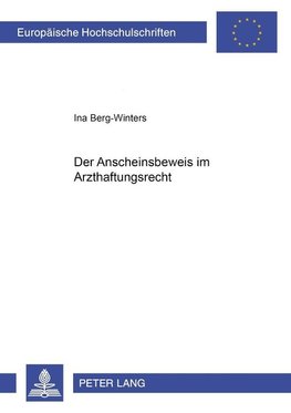 Der Anscheinsbeweis im Arzthaftungsrecht
