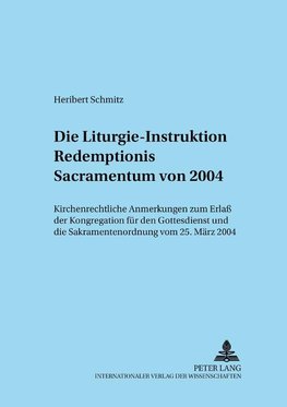 Die Liturgie-Instruktion 'Redemptionis Sacramentum' von 2004