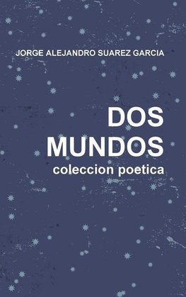 DOS MUNDOS         coleccion poetica
