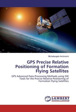 GPS Precise Relative Positioning of Formation Flying Satellites