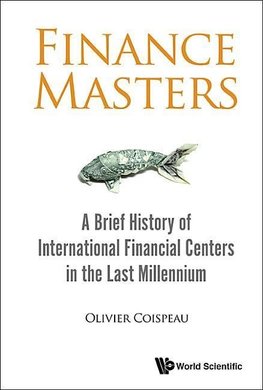 Olivier, C:  Finance Masters: A Brief History Of Internation