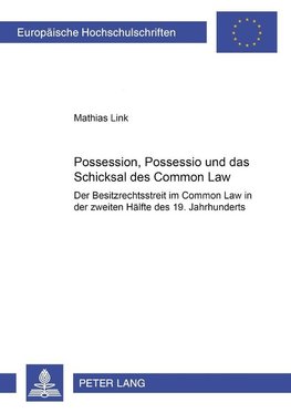 Possession, Possessio und das Schicksal des Common Law
