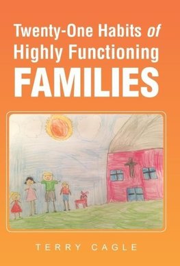 Twenty-One Habits of Highly Functioning Families