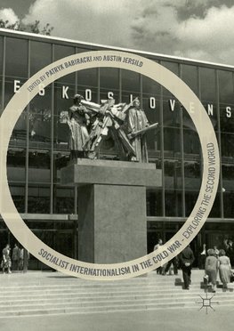 Socialist Internationalism in the Cold War