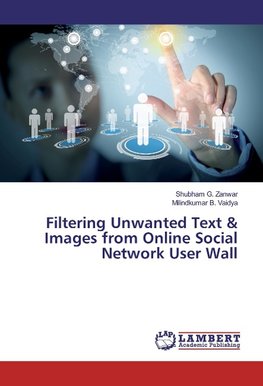 Filtering Unwanted Text & Images from Online Social Network User Wall
