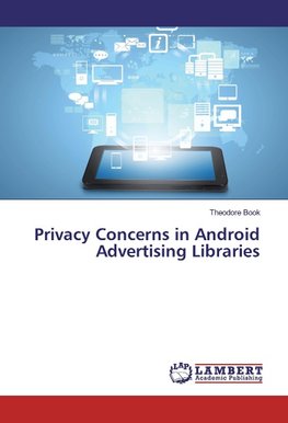 Privacy Concerns in Android Advertising Libraries