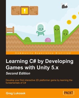 Learning C# by Developing Games with Unity 5.x - Second Edition