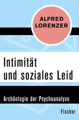 Lorenzer, A: Intimität und soziales Leid