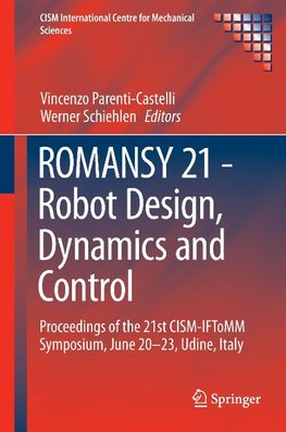 ROMANSY 21 - Robot Design, Dynamics and Control