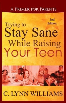 Trying to Stay Sane While Raising Your Teen