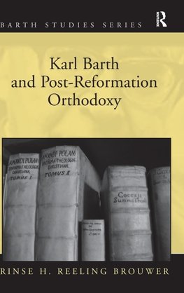 Karl Barth and Post-Reformation Orthodoxy