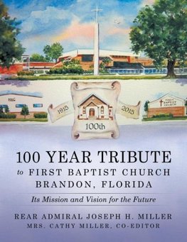 100 Year Tribute to First Baptist Church Brandon, Florida
