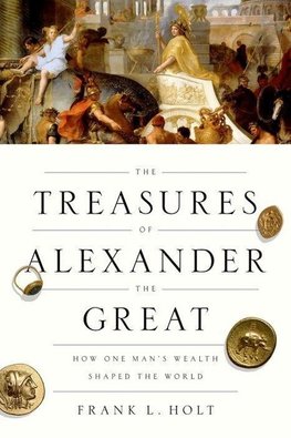 Holt, F: Treasures of Alexander the Great