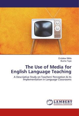The Use of Media for English Language Teaching