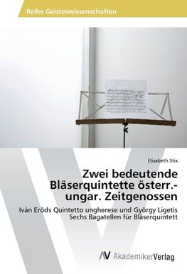 Zwei bedeutende Bläserquintette österr.-ungar. Zeitgenossen